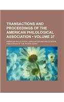 Transactions and Proceedings of the American Philological Association (Volume 37)