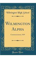 Wilmington Alpha: Commencement, 1929 (Classic Reprint)