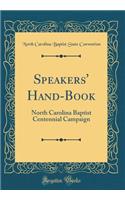 Speakers' Hand-Book: North Carolina Baptist Centennial Campaign (Classic Reprint)