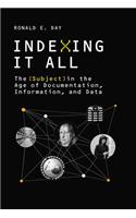 Indexing It All: The Subject in the Age of Documentation, Information, and Data