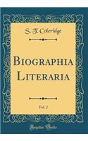 Biographia Literaria, Vol. 2 (Classic Reprint)