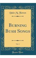 Burning Bush Songs, Vol. 1 (Classic Reprint)