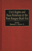 Civil Rights and Race Relations in the Post Reagan-Bush Era