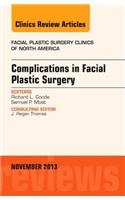 Complications in Facial Plastic Surgery, an Issue of Facial Plastic Surgery Clinics