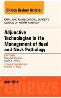 Adjunctive Technologies in the Management of Head and Neck Pathology, an Issue of Oral and Maxillofacial Clinics of North America