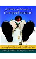 More (Advanced) Lessons in Comprehension: Expanding Students' Understanding of All Types of Texts