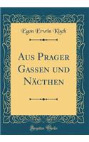 Aus Prager Gassen Und Nï¿½cthen (Classic Reprint)