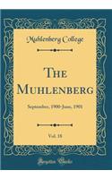 The Muhlenberg, Vol. 18: September, 1900-June, 1901 (Classic Reprint)
