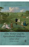 Elite Women and the Agricultural Landscape, 1700-1830