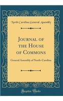 Journal of the House of Commons: General Assembly of North-Carolina (Classic Reprint)