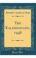 The Kaleidoscope, 1948 (Classic Reprint)