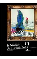 Is Modern Art Really Art?