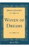 Woven of Dreams (Classic Reprint)
