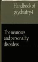Handbook of Psychiatry: Volume 4, The Neuroses and Personality Disorders
