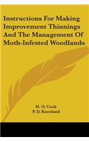 Instructions For Making Improvement Thinnings And The Management Of Moth-Infested Woodlands