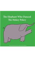 Elephant Who Danced The Hokey Pokey