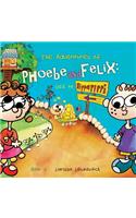 Adventures of Phoebe and Felix