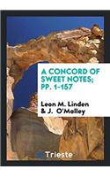 A Concord of Sweet Notes; Pp. 1-157