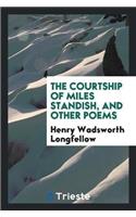 The Courtship of Miles Standish, and Other Poems
