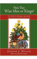 Were They Wise Men or Kings?