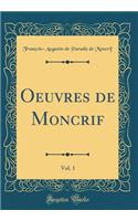 Oeuvres de Moncrif, Vol. 1 (Classic Reprint)