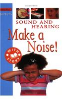 Starters: Sound and Hearing - Make A Noise
