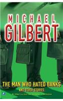 The Man Who Hated Banks & Other Mysteries: And Other Mysteries