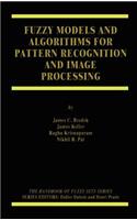 Fuzzy Models and Algorithms for Pattern Recognition and Image Processing