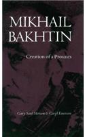 Mikhail Bakhtin: Creation of a Prosaics