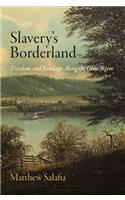 Slavery's Borderland: Freedom and Bondage Along the Ohio River(Early American Studies)