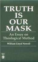 Truth Is Our Mask