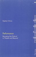 Performance: Recasting the Political in Theatre and beyond(v. 4 Stage & Screen Studies)