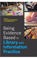 Being Evidence Based in Library and Information Practice