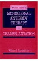 Critical Analysis of Monoclonal Antibody Therapy in Transplantation