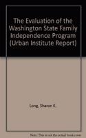 The Evaluation of the Washington State Family Independence Program