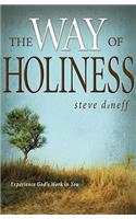 The Way of Holiness: Experience God's Work in You