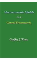 Macroeconomic Models in a Causal Framework