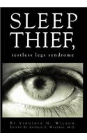SLEEP THIEF, restless legs syndrome
