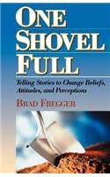 One Shovel Full