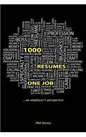 1000 Resumes, One Job.