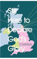 Still Here to Declare God's Glory