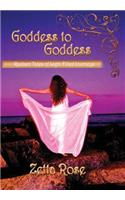 Goddess to Goddess: Radiant Tales of Light Filled Journeys
