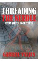 Threading the Needle