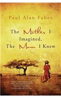 The Mother I Imagined, The Mom I Knew