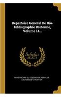 Répertoire Général De Bio-bibliographie Bretonne, Volume 14...