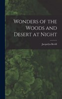 Wonders of the Woods and Desert at Night