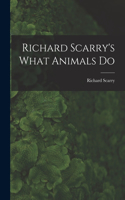 Richard Scarry's What Animals Do