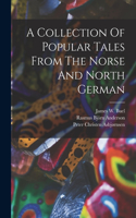 Collection Of Popular Tales From The Norse And North German