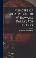 Memoirs of Rear-Admiral Sir W. Edward Parry., 5th Edition