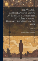 Eruvin, Or, Miscellaneous Essays On Subjects Connected With The Nature, History, And Destiny Of Man; Volume 10